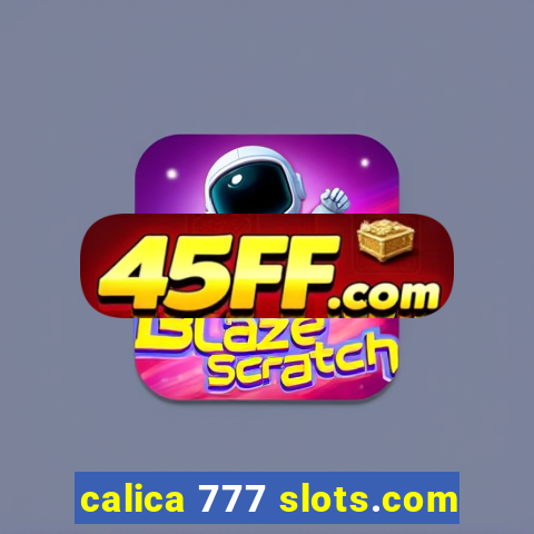 calica 777 slots.com